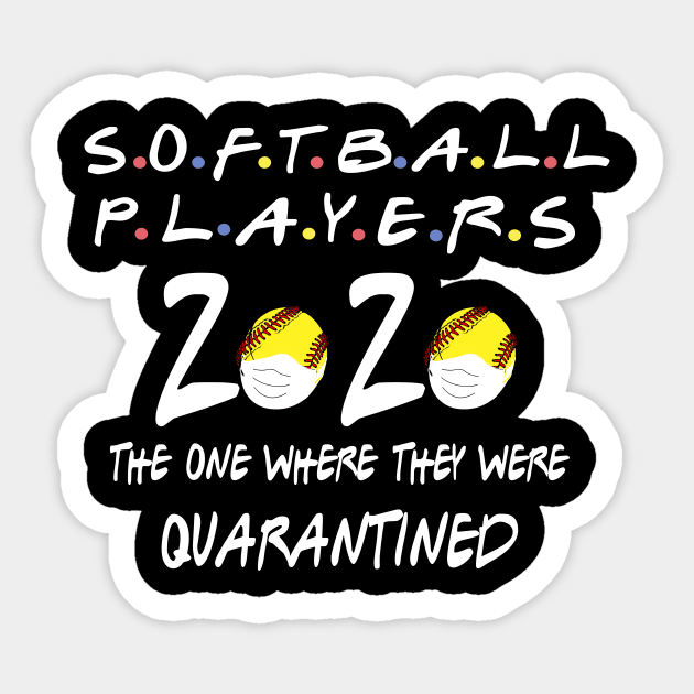 softball players  the one where they were quarantined 2020 Sticker by DODG99